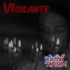 VIgilante - Single by Phi Of Khem album reviews, ratings, credits