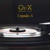 Ch&X: Legado A - EP album lyrics, reviews, download