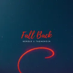 Fall Back (feat. NEREUS) - Single by Thememoir album reviews, ratings, credits