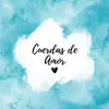 Cuerdas de Amor - Single album lyrics, reviews, download