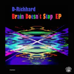 Brain Doesn't Stop - Single by D-Richhard album reviews, ratings, credits