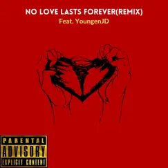 No Love Lasts Forever (Remix) [feat. YoungenJD] - Single by Youngan Zay album reviews, ratings, credits