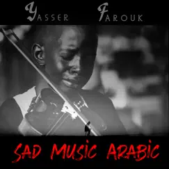 Sad Music Arabic by Yasser Farouk album reviews, ratings, credits