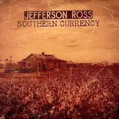 Southern Currency by Jefferson Ross album reviews, ratings, credits
