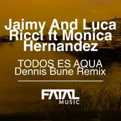 Todos Es Aqua (feat. Monica Hernandez) - Single by Jaimy & Luca Ricci album reviews, ratings, credits