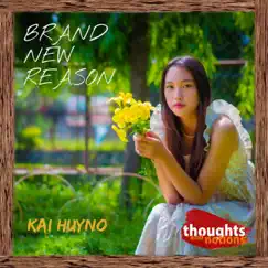 Brand New Reason (feat. Kai Huyno) Song Lyrics