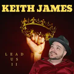 Lead Us II (2023 Remastered Version) - Single by Keith James album reviews, ratings, credits