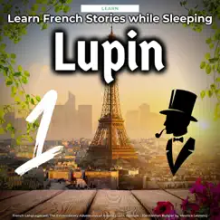 Learn French Stories While Sleeping: The Extraordinary Adventures of Arsene Lupin, Episode 1 (Gentleman Burglar by Maurice Leblanc) by French Languagecast album reviews, ratings, credits