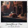 Something New - EP album lyrics, reviews, download