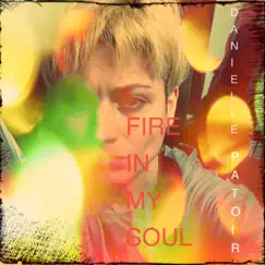 Fire In My Soul - Single by Danielle Patoir album reviews, ratings, credits