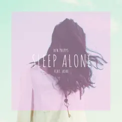 Sleep Alone (feat. Ashe) Song Lyrics