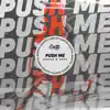 Push Me - Single album lyrics, reviews, download