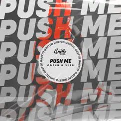 Push Me - Single by ODENN & SUER album reviews, ratings, credits