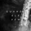 Quando Ele Vem - EP album lyrics, reviews, download