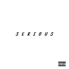 Serious - Single by TonyyRichh album reviews, ratings, credits