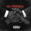 No Friends - EP album lyrics, reviews, download