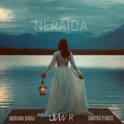 Neraida - Single by Livin R, Andriana Babali & Dimitris Yfantis album reviews, ratings, credits