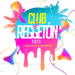 ReggetÃ³n & Club 2023 by La Mejor Música Electrónica album reviews, ratings, credits