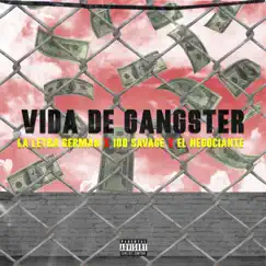 Vida de Gangster (feat. La Letra German & 100 Savage) - Single by El Negociante album reviews, ratings, credits