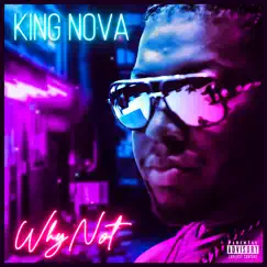Why Not - Single by King Nova album reviews, ratings, credits
