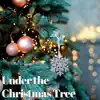 Under the Christmas Tree - Traditional Christmas Carols, The Magical Sound of the Harp for the Christmas Eve by Various Artists album lyrics