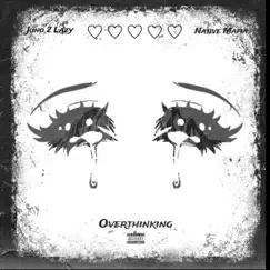 Over Thinking - Single by Juno 2 Lazy album reviews, ratings, credits