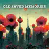 Old Saved Memorys album lyrics, reviews, download