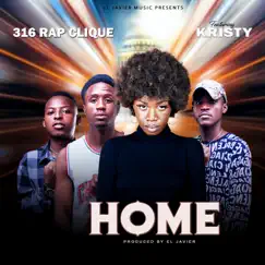 Home (feat. Kristy) - Single by 316 Rap Clique album reviews, ratings, credits