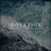 Simplicidade (feat. João Bosco & Vinicius) - Single album lyrics, reviews, download