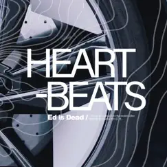 Heartbeats (Audi GT E-tron Soundtrack) - Single by Ed is Dead album reviews, ratings, credits