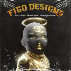 Figo Designs (feat. The808Wzrd & uSompiyela iGhost) - Single by Khuza Ziwe album reviews, ratings, credits