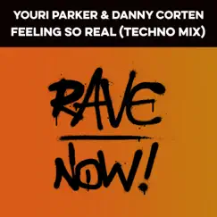 Feeling So Real - Single (Techno Mix) - Single by Danny Corten & Youri Parker album reviews, ratings, credits
