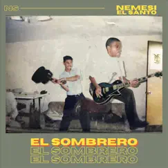 El Sombrero - Single by Nemesi el Santo album reviews, ratings, credits