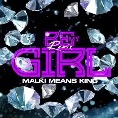 Be My Girl (Remix) - Single by Malki Means King album reviews, ratings, credits