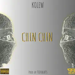 Chin Chin - Single by Kolew album reviews, ratings, credits