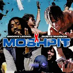 Moshpit (feat. Gusto Man$on) - Single by Smoove LeCool album reviews, ratings, credits