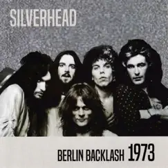 Berlin Backlash 1973 (Live) by Silverhead album reviews, ratings, credits