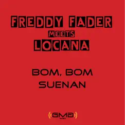 Bom, Bom - Suenan (Freddy Fader Meets Locana) [Cascada Radio] Song Lyrics