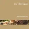 Paz e Serenidade album lyrics, reviews, download