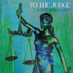 To The Judge (feat. Schmorgle & Liel Bar-Z) - Single by Saint Nine album reviews, ratings, credits