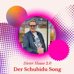 Der Schubidu Song - Single by Dieter Hause 2.0 album reviews, ratings, credits