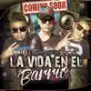 La Vida en el Barrio (feat. Ramces) - Single album lyrics, reviews, download