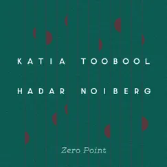 Zero Point - Single by Hadar Noiberg & Katia Toobool album reviews, ratings, credits