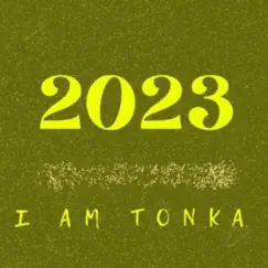 2023 - Single by I Am Tonka album reviews, ratings, credits