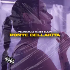 Ponte Bellakita - Single by Tomas Rivas & NicoClear album reviews, ratings, credits