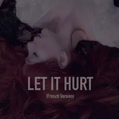 Let It Hurt (French Version) - Single by The Anchoress album reviews, ratings, credits