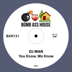 You Know, We Know - Single by DJ Man album reviews, ratings, credits