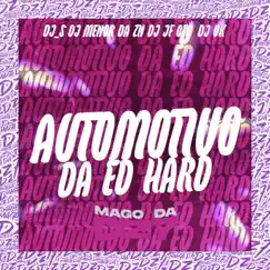 Automotivo da Ed Hard (feat. DJ VK) - Single by DJ MENOR DA ZN, D.J.S. & DJ JF OFC album reviews, ratings, credits