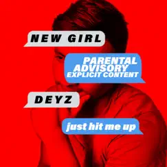New Girl (just hit me up) - Single by Deyz album reviews, ratings, credits