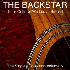 If It's Only Us We Leave Behind - Single by The Backstar album reviews, ratings, credits